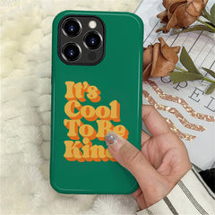 A1025-A1-iPhone15&16Pro-Cool To Be Kind