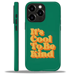 A1025-A1-iPhone15&16Pro-Cool To Be Kind
